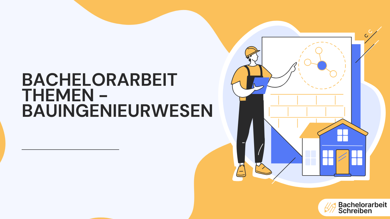 Bachelorarbeit Themen Bauingenieurwesen