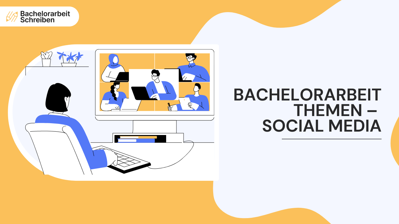 Bachelorarbeit Themen – Social Media