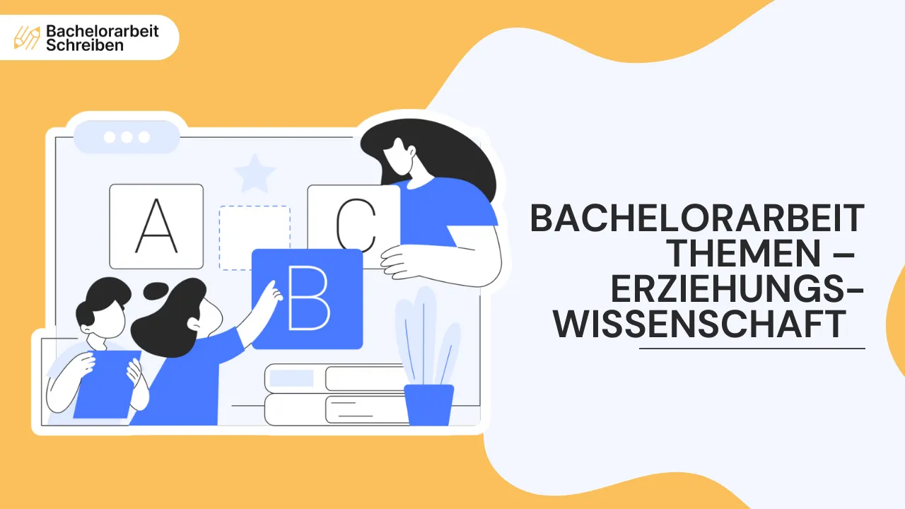 Bachelorarbeit Themen - Erziehungswissenschaft